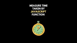 How to measure the time taken by a Javascript function? 
