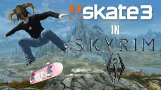 Skyrim Skateboarding