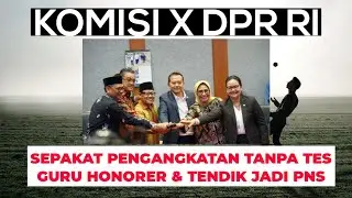 KOMISI X DPR RI Sepakat Pengangkatan PNS Guru dan Tenaga kependidikan Tanpa Tes