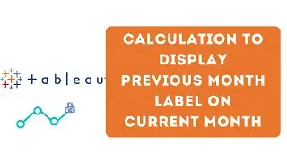 How to write a calculation to display Previous Month Label in Tableau Desktop? || Lookup use case