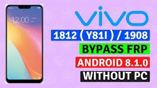 VIVO 1812 Y81i FRP Bypass Without PC Android 8.1.0 | VIVO 1908 Google Account Unlock 2020