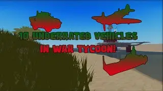 10 Underrated Vehicles in War Tycoon