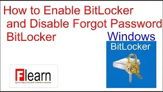 How to Enable BitLocker and Disable Forgot Password BitLocker