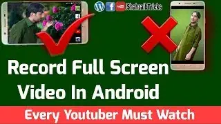 How To Record Full Screen Video On Android Phone, Full Guide