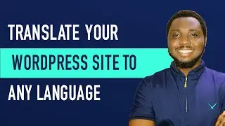 Translate Your WordPress Site to ANY Language - FREE Plugin Tutorial!