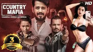 Country Mafia | Crime - Thriller | Ravi Kishan, Anshumaan Pushkar, Soundarya Sharma