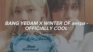 BANG YEDAM X WINTER of aespa - 'Officially Cool' Easy Lyrics
