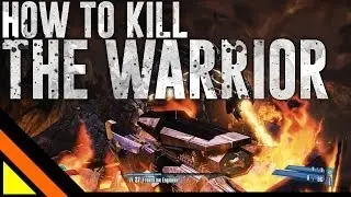 How to Defeat the Warrior (Final Boss, Borderlands 2)