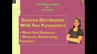 Gamma Distribution With Two parameters | Mean | Variance | Moment Generating Function