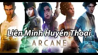 Arcane: Liên Minh Huyền Thoại  - Arcane 2021