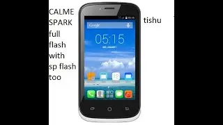 CALME spark s15 full flash with sp flash tool 100% okk