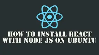How to install react with node js on ubuntu