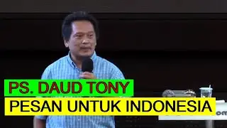 PS. DAUD TONY || Pesan Untuk Indonesia