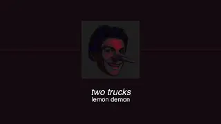 Lemon Demon - Two Trucks (Sub. Español)