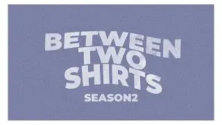 BETWEEN TWO SHIRTS IS BACK FOR 2022