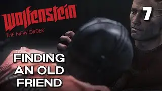Finding An Old Friend - Wolfenstein: The New Order - Ep7