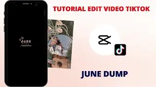 Tutorial Edit Video Viral Tiktok June Dump/June Recap Lagu ONE KISS | Template CapCut
