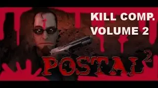 POSTAL 2 Kill Compilation vol.2 (extremely brutal)