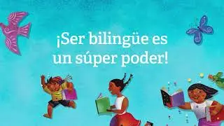 ¡Ser bilingüe es un superpoder!: Consejos para apoyar el lenguaje y la alfabetización en el hogar