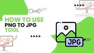 How to Use PNG to JPG Tool Online By Ezonlinetools.co