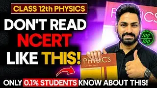 Don't Read NCERT Class 12 Physics Line by Line | Best way to Read NCERT Class 12 Physics |