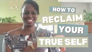 How to Reclaim Your True-self- Knowing who you are.- Self Matters.
