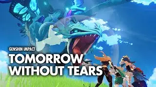For a Tomorrow Without Tears | Genshin Impact Archon Quest