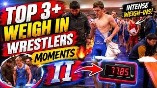 Top 3+ Weigh In Wrestlers Moments II
