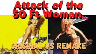 Attack of the 50 Foot Woman - Remake vs Original