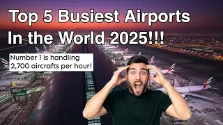 Top 05 Most Busiest Airports in the World 2025 | Official Ranking | 