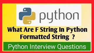 What Are F String In Python  Formatted String ? The Ultimate Guide to Formatted Strings | Interview