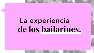 La experiencia de los bailarines