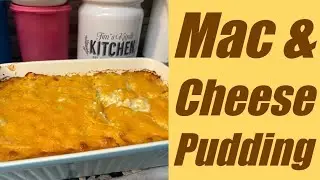 How to make Macaroni and Cheese Pudding? The PERFECT Mac and Cheese Recipe