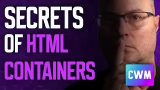 Learning the Secrets of HTML Containers