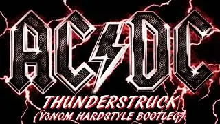AC/DC - Thunderstruck (V3N0M Hardstyle Bootleg)