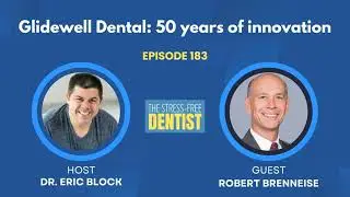 Episode #183: Robert Brenneise - Glidewell Dental: 50 years of innovation