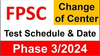 FPSC Phase 3/2024 Test Date, Test Schedule | FPSC Change of Center Deadline | FPSC Test Date 2024