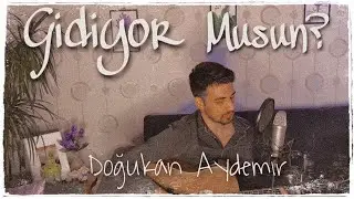 Dogukan Aydemir - Gidiyormusun ? (yasirmiy cover)