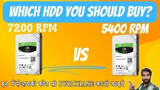 7200 Rpm VS 5400 Rpm | Which HDD is Best for your Desktop/Laptop ?