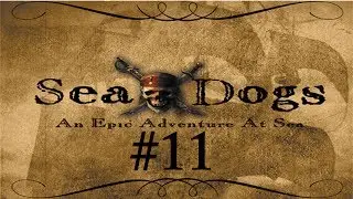 Let's Play Sea Dogs Part 11 - Take the Fort