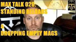 Standing Reloads & Dropping Empty Mags