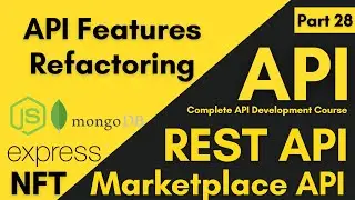 API Features | Refactoring, Filter, Sort, Fields And Pagination  API Features NFT Marketplace API