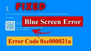 How to Fix Windows Blue Screen Error Code 0xc000021a in Windows 11/10 [Fixed] 