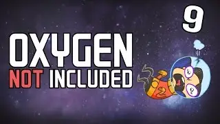 Oxygen Not Included - #9 -  Learned Lessons (Oxygen Not included Gameplay)