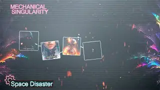 Mechanical Singularity - Space Disaster [Evolve]