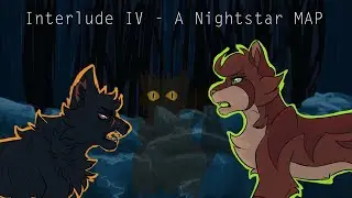 Interlude IV - A Nightstar MAP (Closed - 13.5/15 DONE)