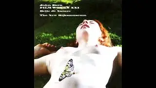 John Zorn – Filmworks XXI: Belle De Nature And The New Rijksmuseum [Full Album]