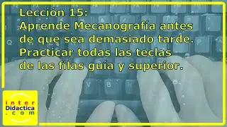 Lección 15: Practicar todas las teclas de las filas guía y superior. Curso de Mecanografía.