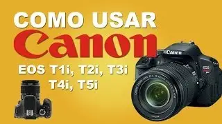 Como Usar Sua Camera DSLR Canon