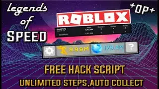 Roblox Legends Of Speed Hack  SCRIPT,AUTO COLLECT ORB,UNLIMITED STEPS